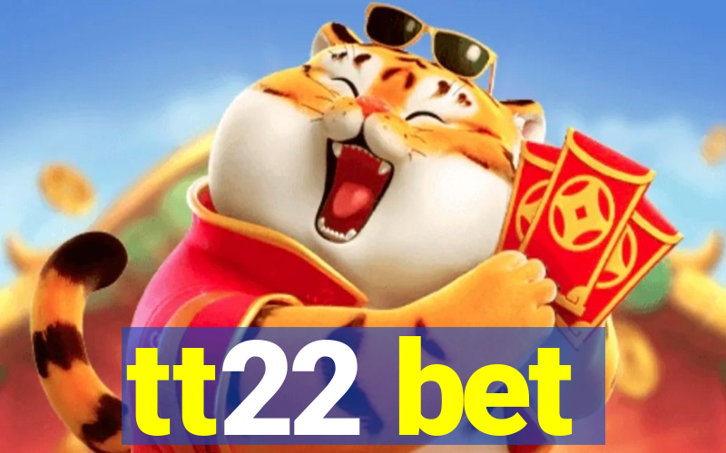 tt22 bet